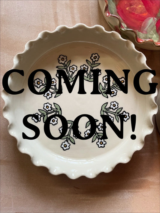 COMING SOON Pie Plate *PRE-ORDER*