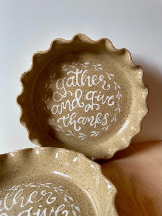 "Give Thanks" Pie Plate ***PRE-ORDER***